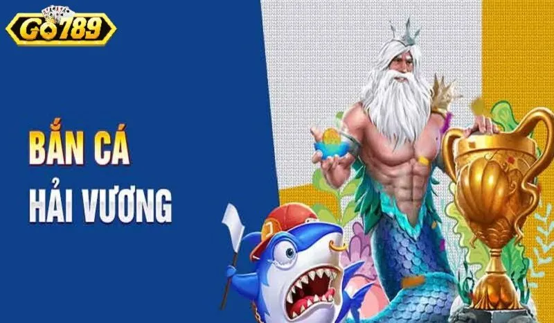 Bắn cá hải vương - Trải nghiệm giải trí đại dương huyền bí