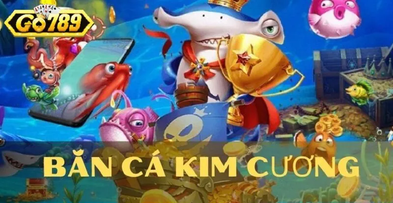 Bắn cá kim cương - Đắm chìm rực rỡ với cơ hội đổi đời